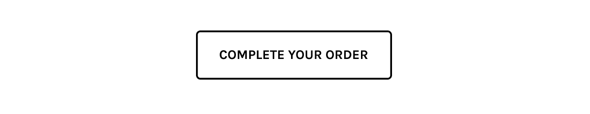 Complete Your Order