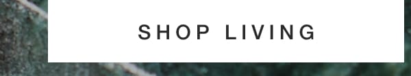 Shop Living