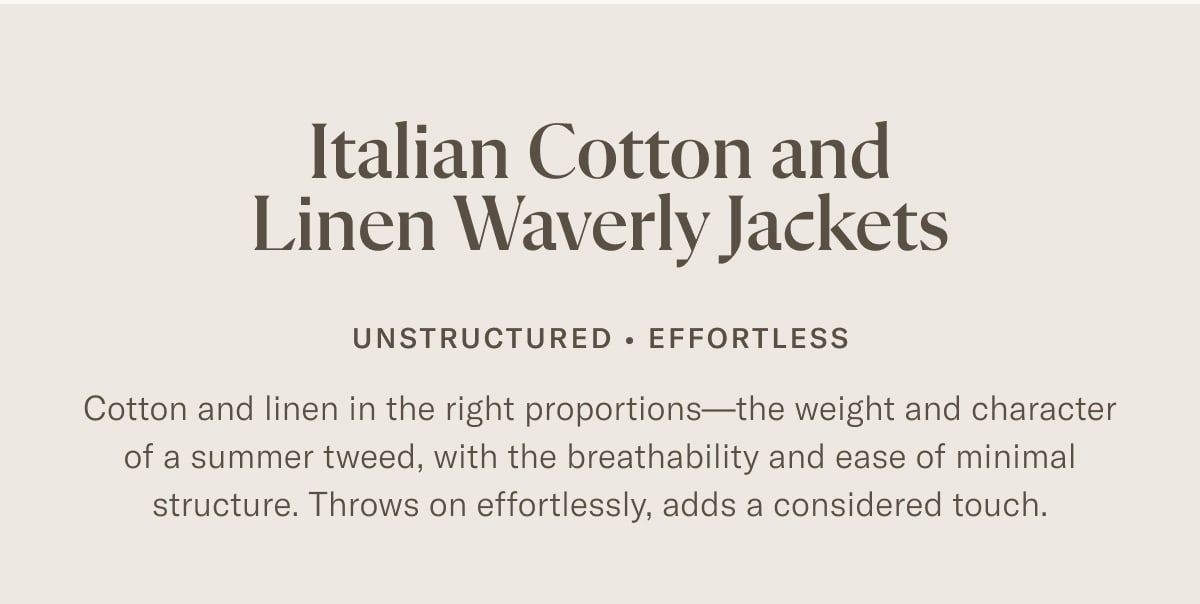 Italian Cotton and Linen Waverly Jackets