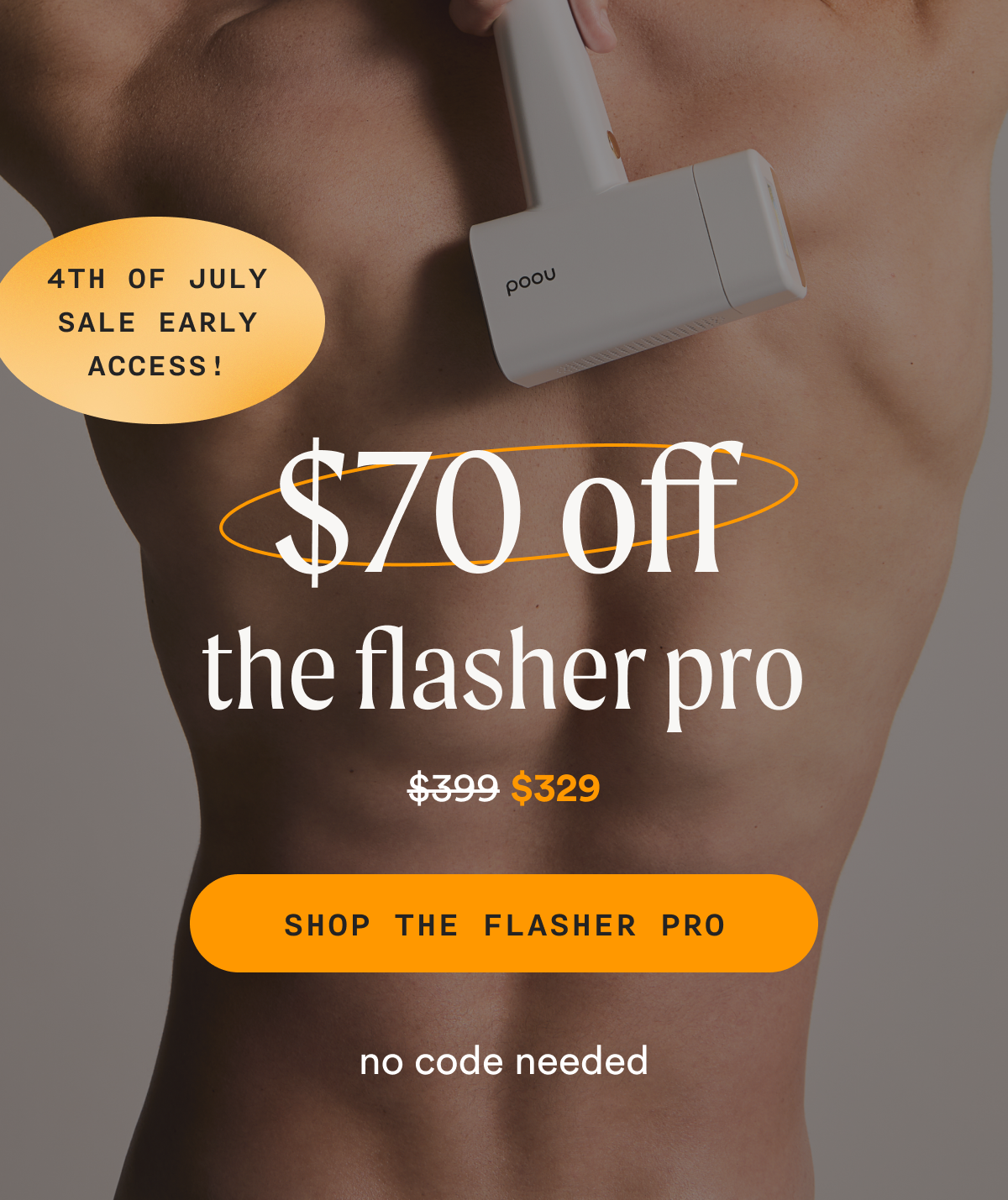 (4th Of July Sale Early Access!) - $70 off the flasher pro - (Retail Price = $399 - Sale Price = $329) - SHOP THE FLASHER PRO - no code needed