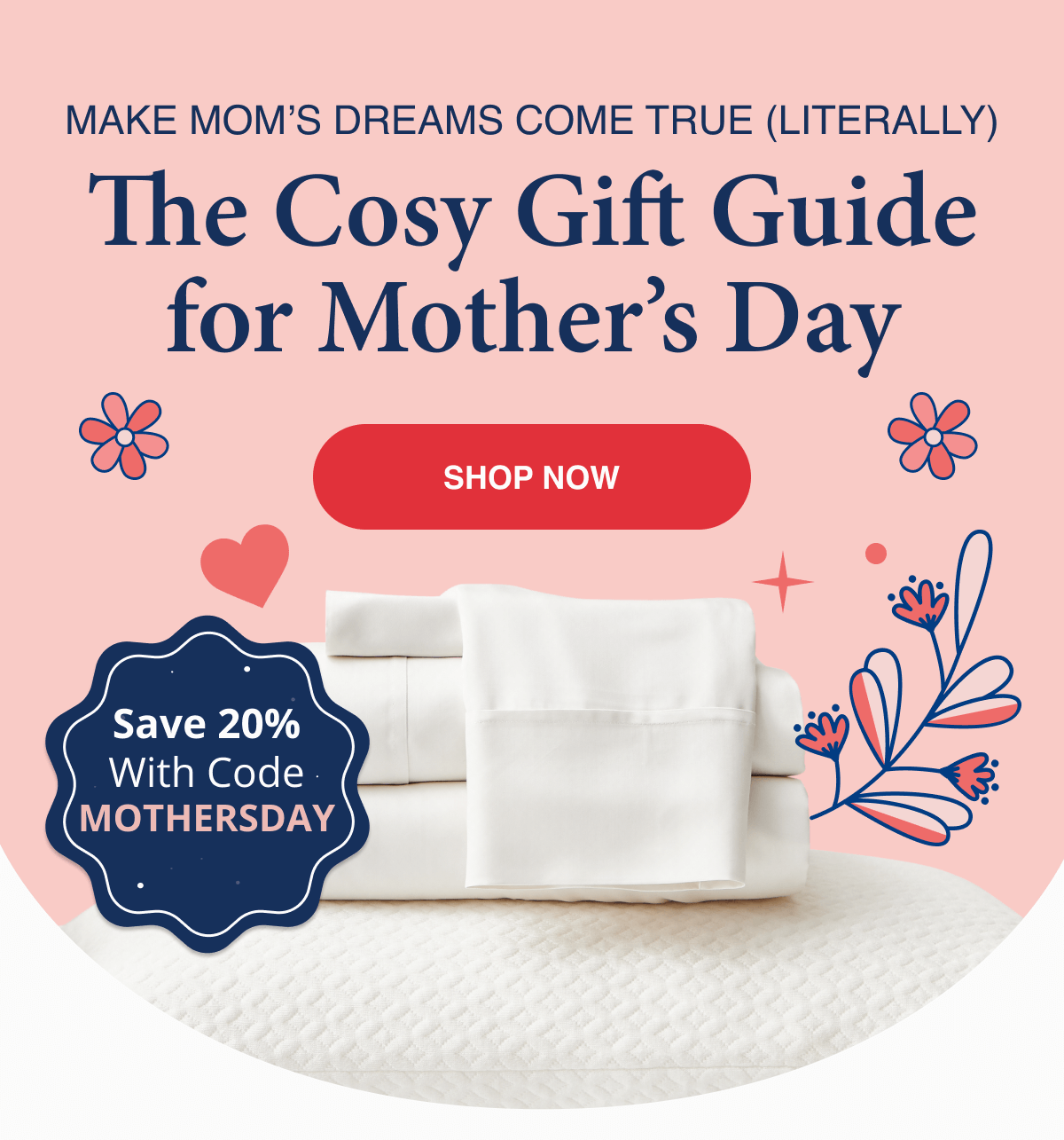 Make Mom's dreams come true!