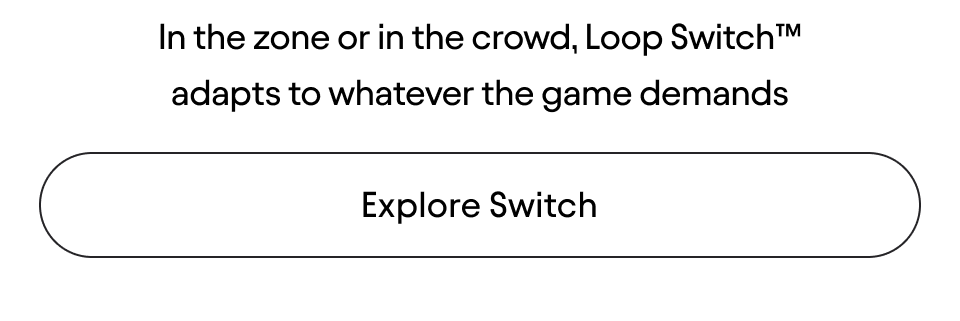 Explore Loop Switch™
