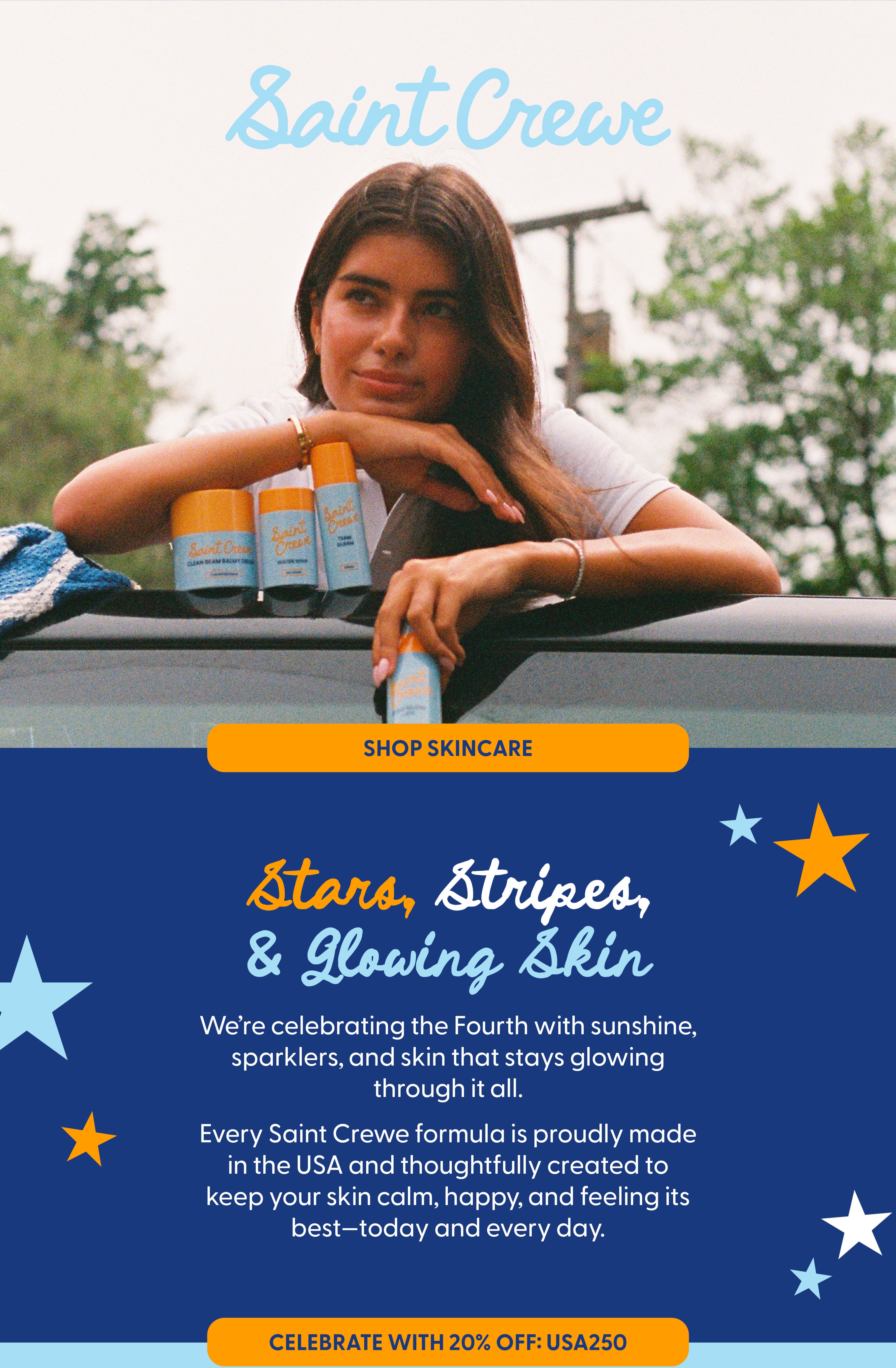 Stars, Stripes, and Glowing Skin. Every Saint Crewe formula is proudly made in the USA and thoughtfully created to keep your skin calm, happy and feeling it's best. Use code USA250 for 20% off through 7/6
