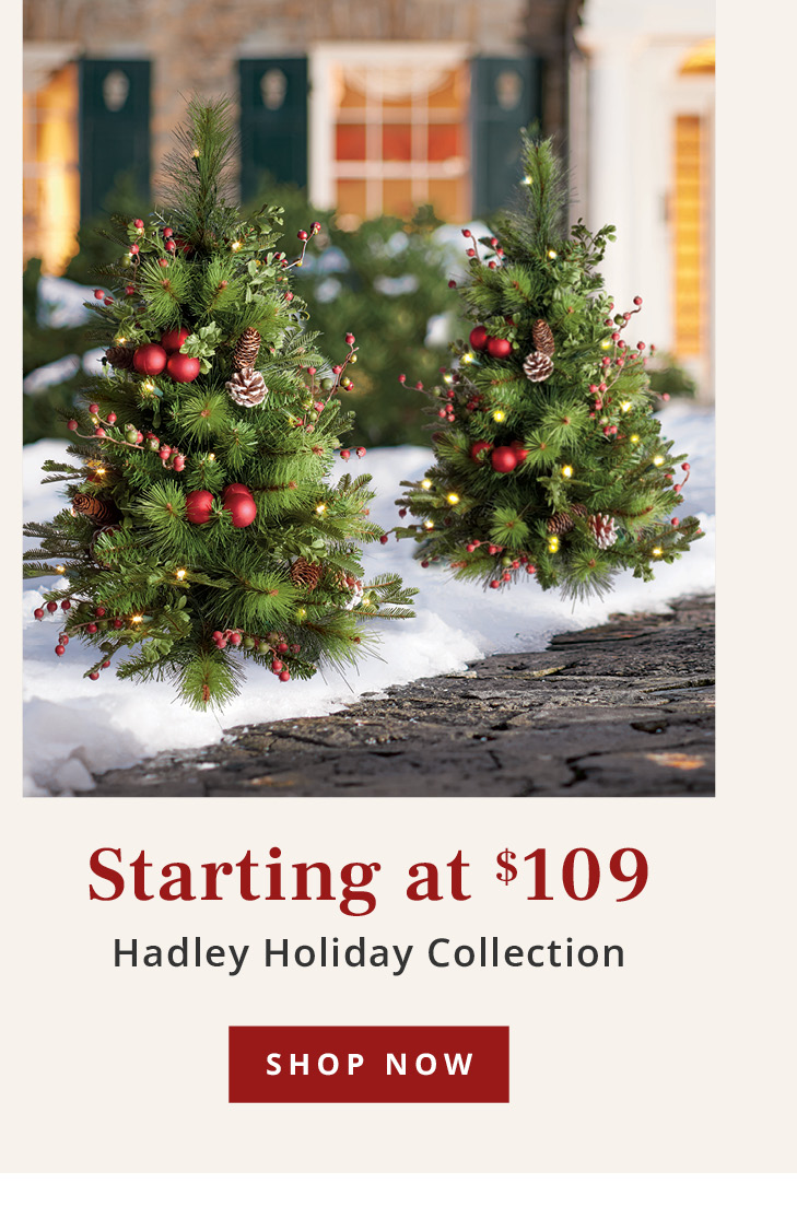 Hadley Holiday Collection starting at $109