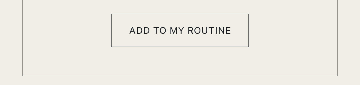 [ADD TO MY ROUTINE]