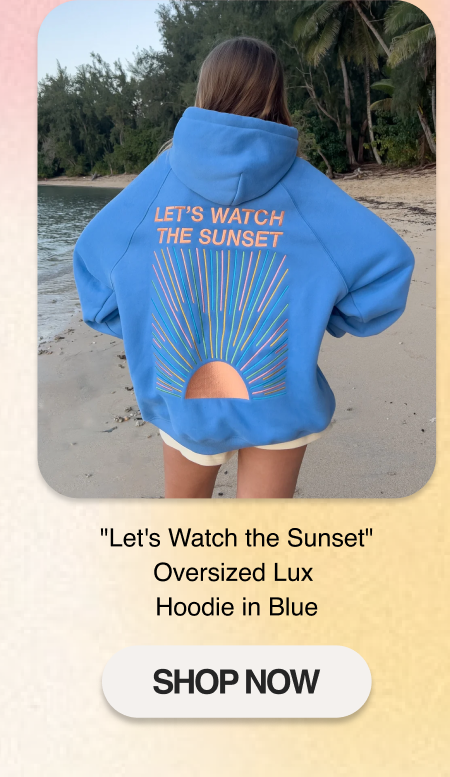 "Let's Watch the Sunset" Oversized Lux Hoodie in Blue