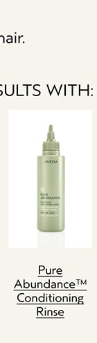 Pure Abundance™ Conditioning Rinse