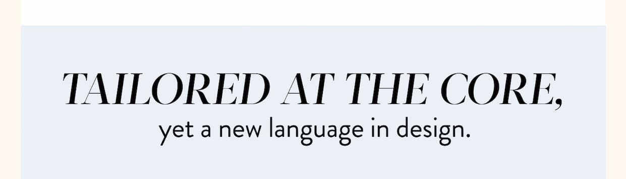 Tailored at the core