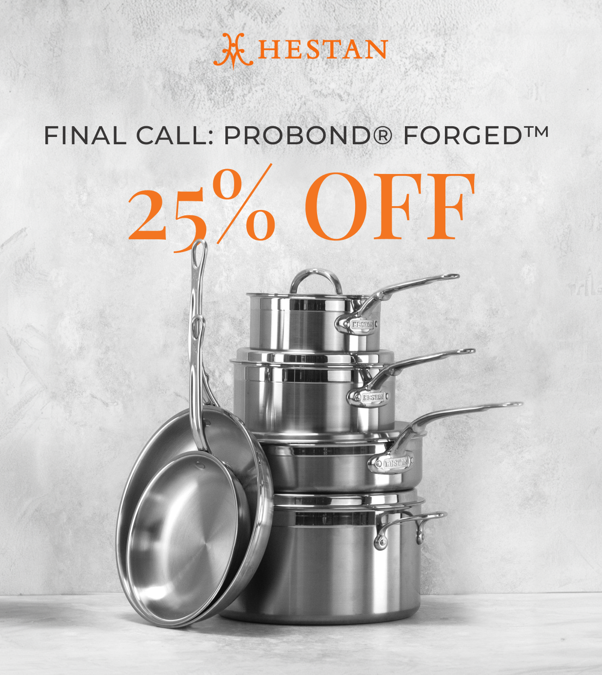 IMG: Hestan ProBond Forged cookware. Text that reads: "All This Innovation 25% Off". Hestan logo at the top.
