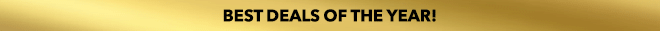 Best Deals of the Year!