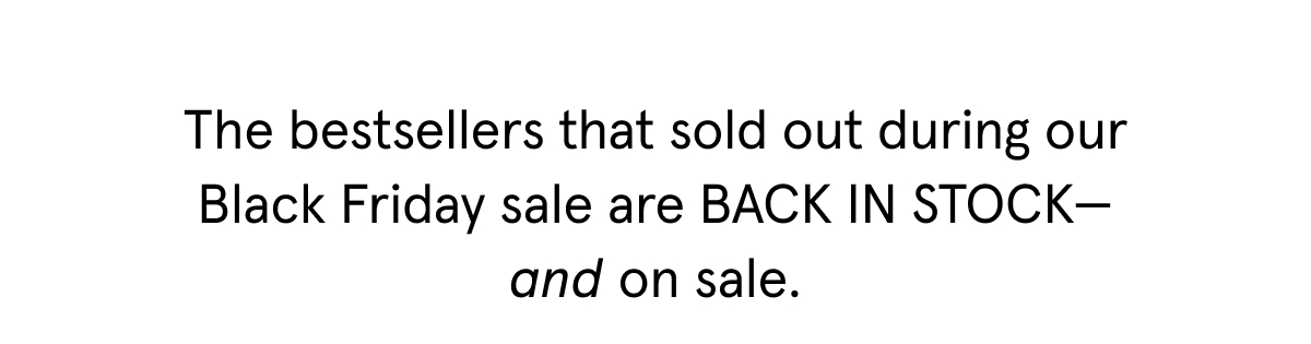 Our bestsellers are BACK IN STOCK!