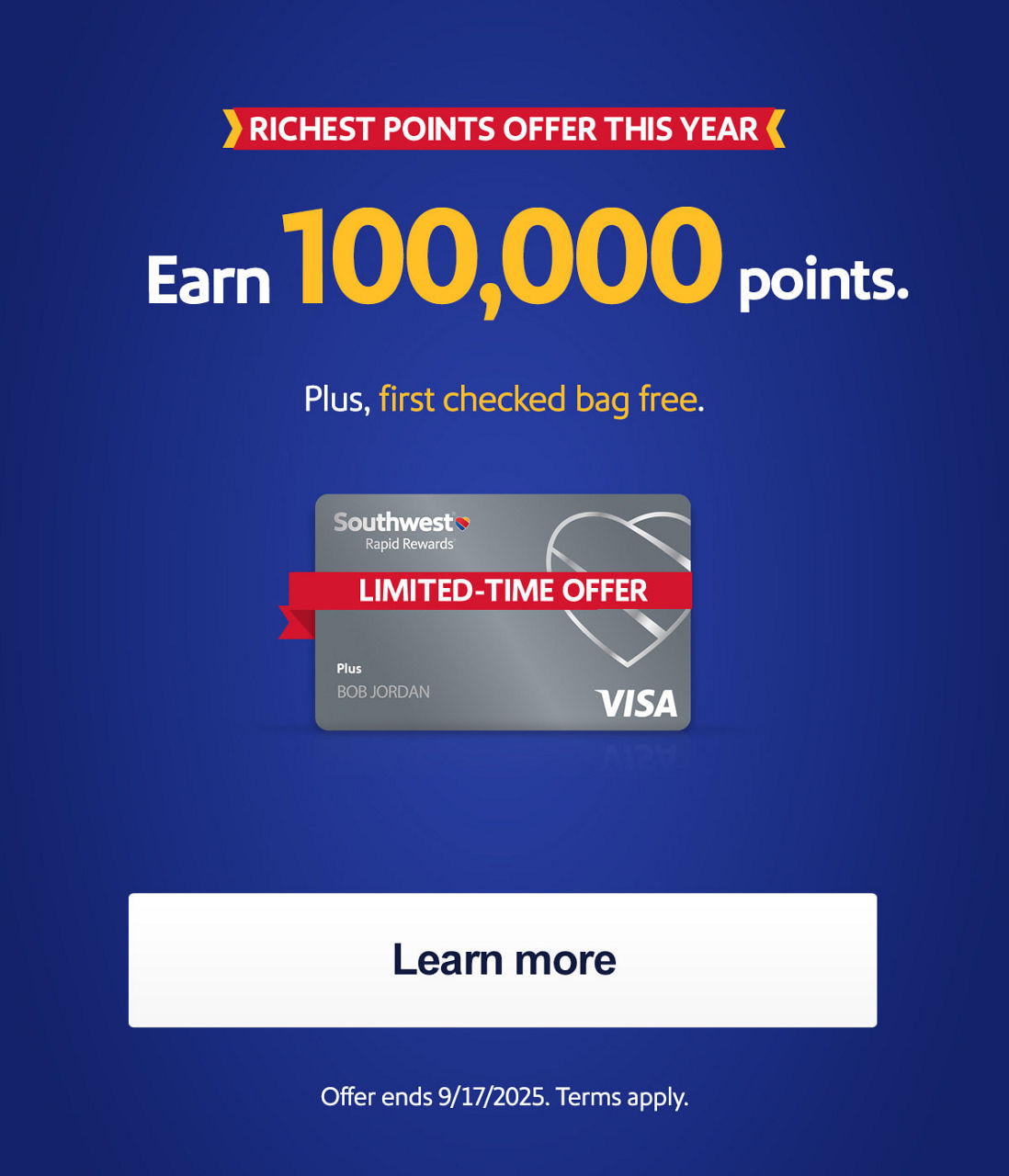 RICHEST POINTS OFFER THIS YEAR Earn 100,000 points. Plus, first checked bag free. Offer ends 9/17/2025. Terms apply. [Learn more]
