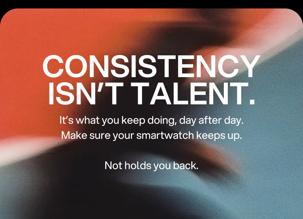 Consistency isn’t talent.