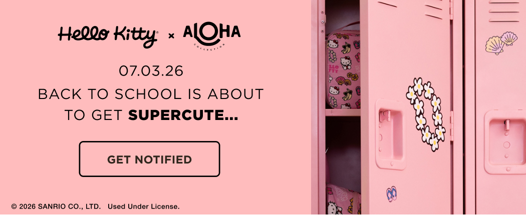 Hello Kitty and ALOHA 07.03.26 back to school is about ti get supercute GET NOTIFIED