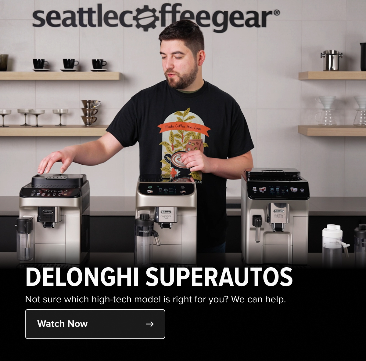 DELONGHI SUPERAUTOS Not sure which high-tech model is right for you? We can help. Watch Now