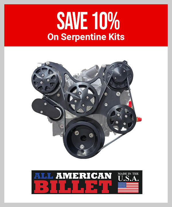 All American Billet   • Save 10% On Serpentine Kits