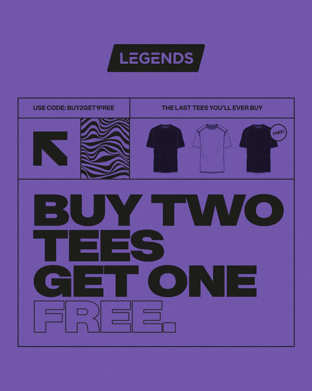 Buy 2 Tees Get 1 Free