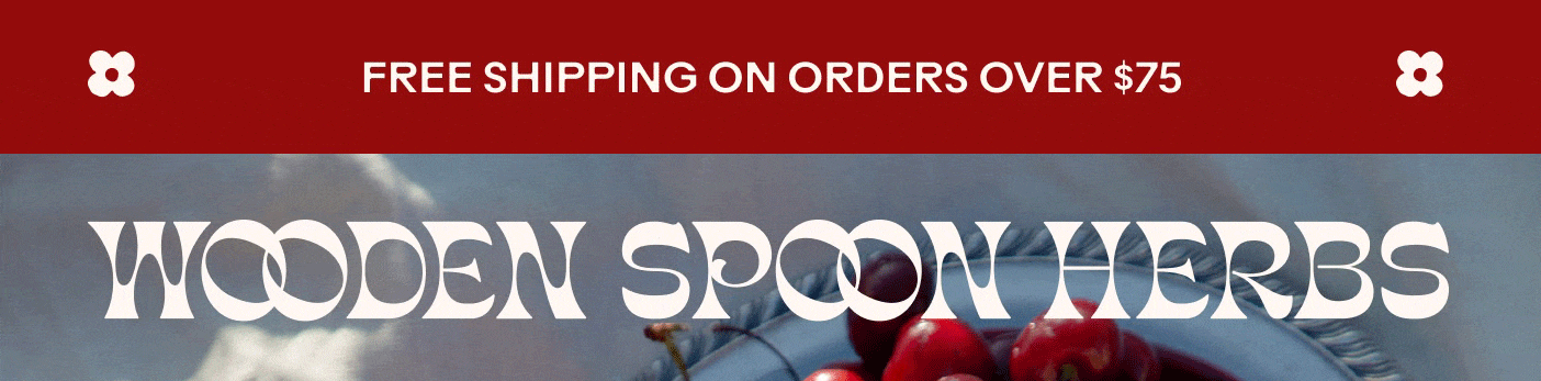 Free Shipping on Orders Over $75 | WOODEN SPOON HERBS 