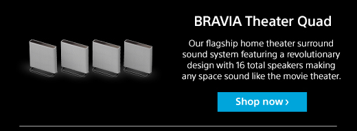 BRAVIA Theater Quad | Our flagship home theater surround sound system featuring a revolutionary design with 16 total speakers making any space sound like the movie theater. | Shop now