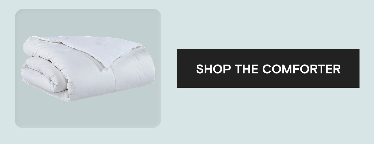 SHOP THE COMFORTER