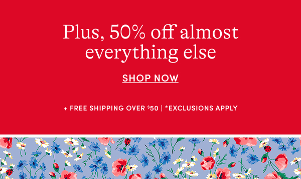 50% off almost everything else