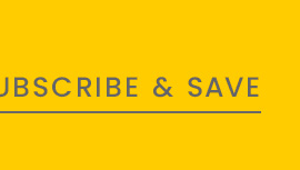 SUBSCRIBE & SAVE