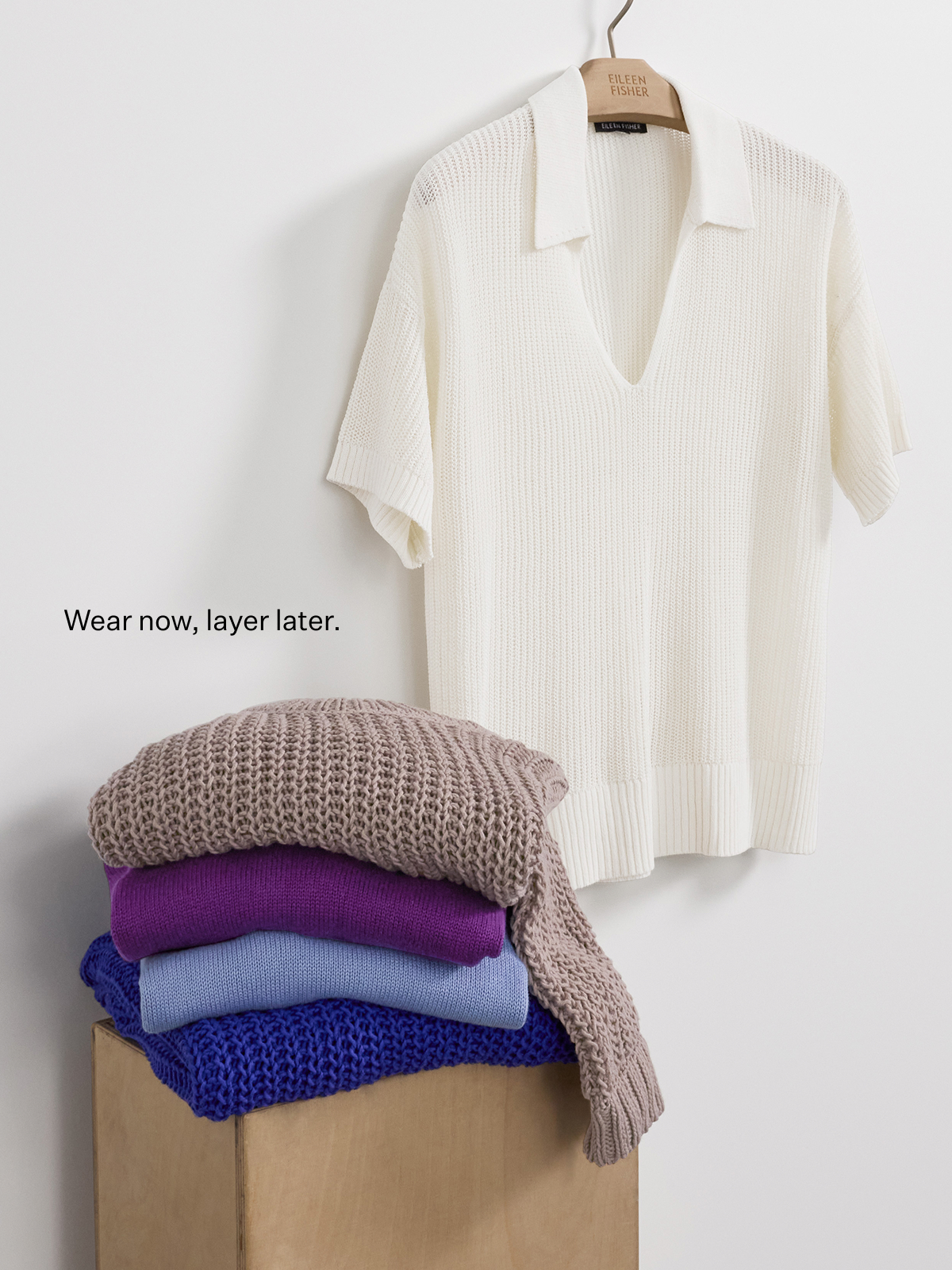 Wearnow, layer later.