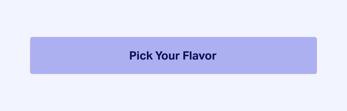Pick Your Flavor