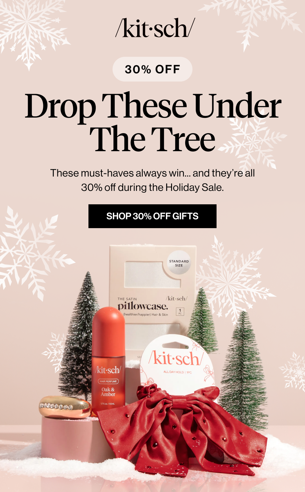 Drop These Under the Tree. These must-haves always win... and they’re all 30% off during the Holiday Sale.