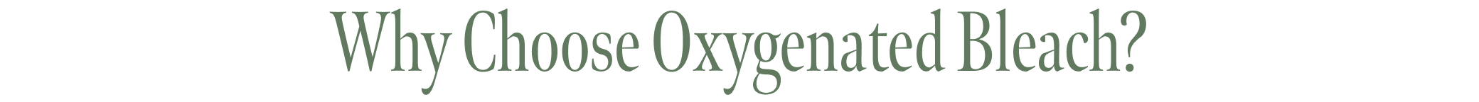 Why Choose Oxygenated Bleach?