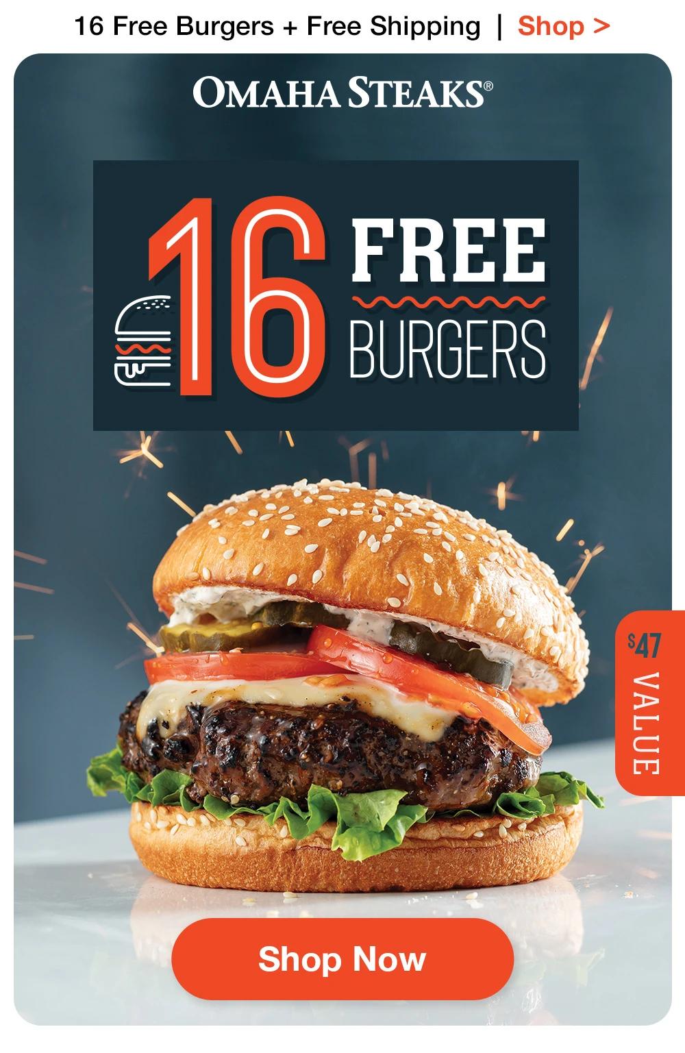 16 Free Burgers + Free Shipping | Shop >  OMAHA STEAKS® | 16 FREE BURGERS | $47 VALUE || Shop Now