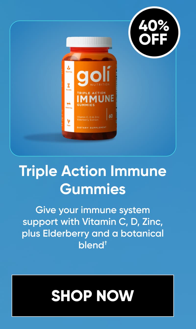 Image + 40% OFF  Triple Action Immune Gummies  Give your immune system support with Vitamin C, D, Zinc, plus Elderberry and a botanical blend.†  [SHOP NOW]