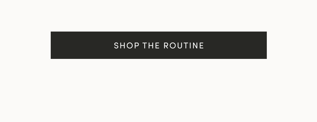 Shop the Routine