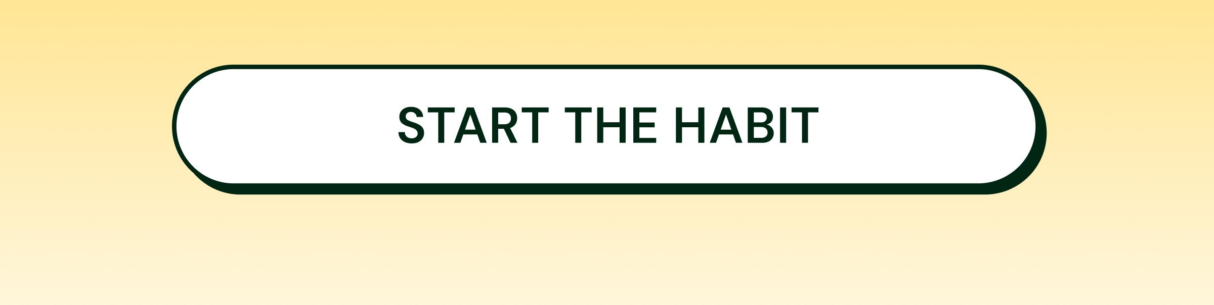 Button: Start the Habit