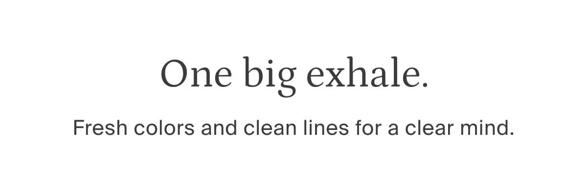 one big exhale, fresh colors and clean lines