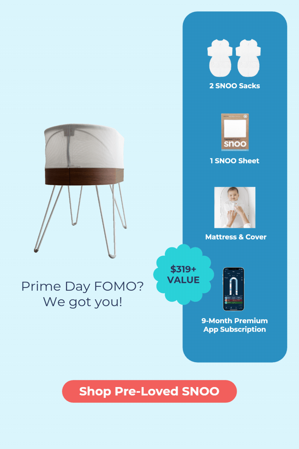 Prime Day FOMO? We got you! $298 Off Pre-Loved SNOO. Free Goodies $319+ Value. Shop Pre-Loved SNOO