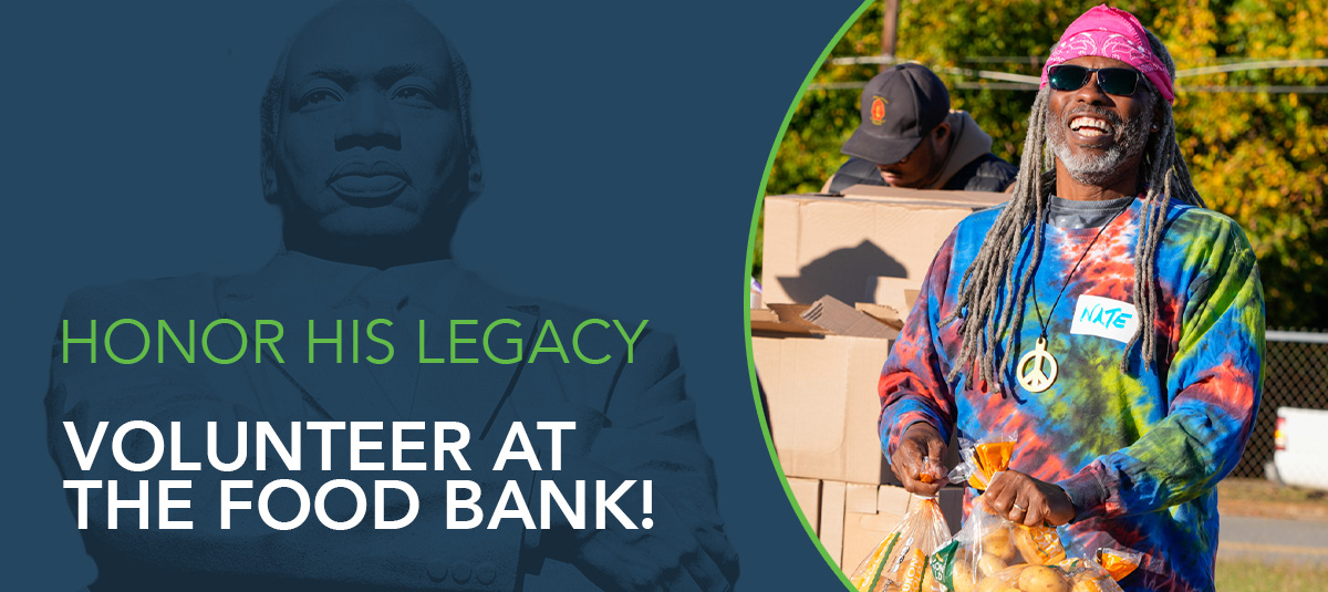 Honor his legacy Volunteer at the Food Bank!