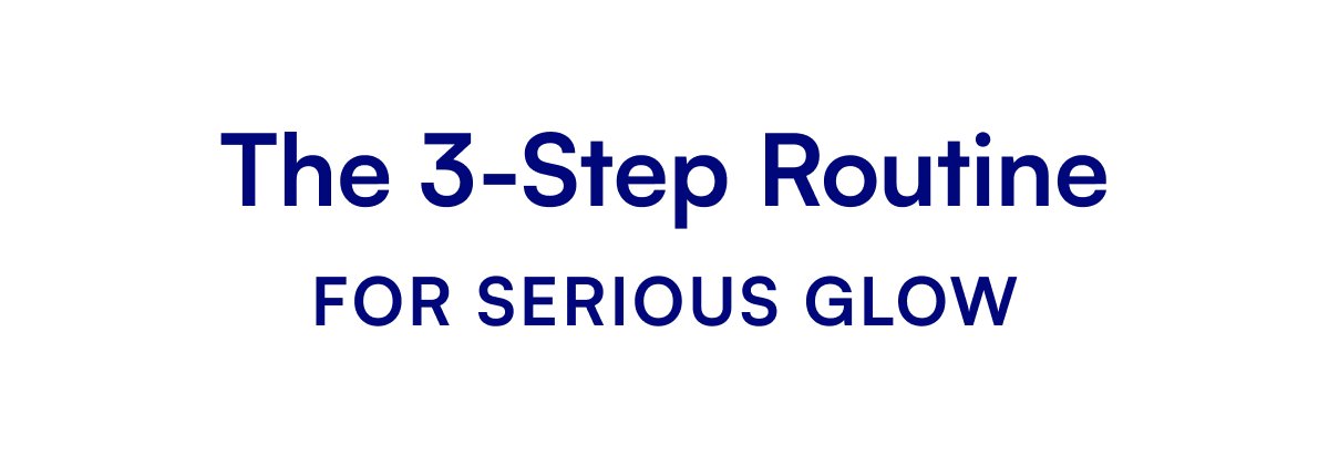 The 3-Step Routine for Serious Glow