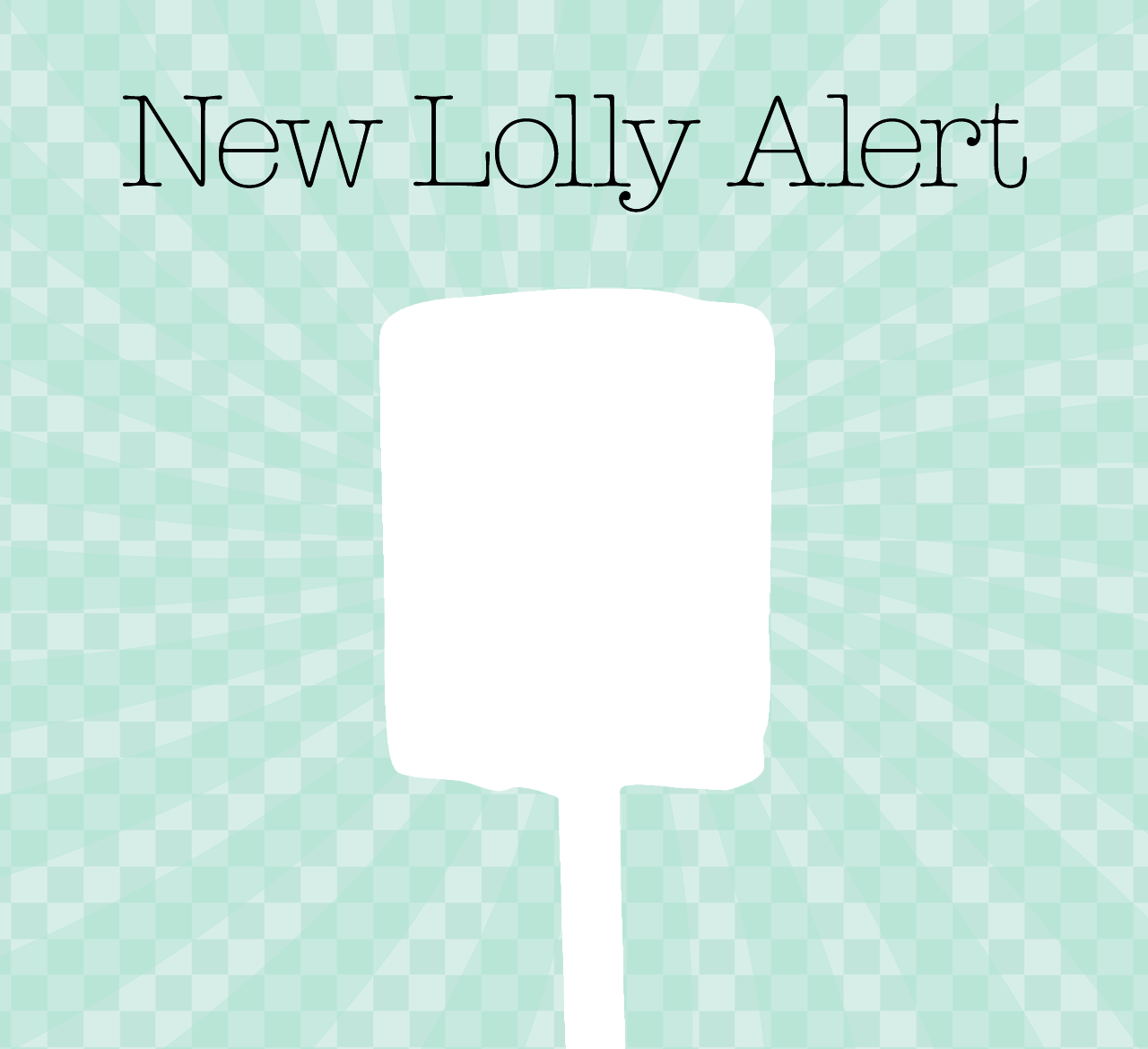 New Lolly Alert