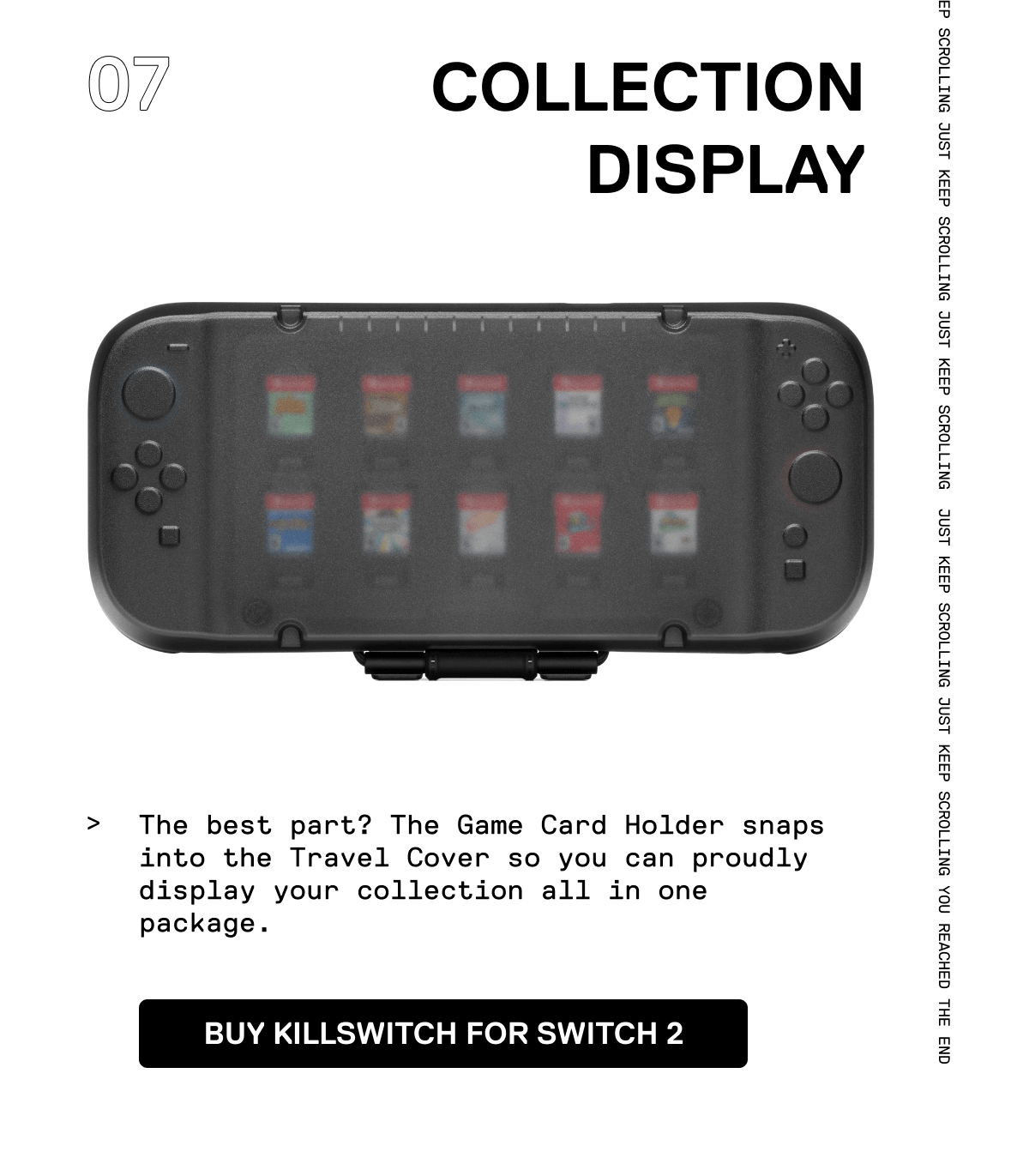 The best part? The Game Card Holder snaps into the Travel Cover so you can proudly display your collection all in one package.