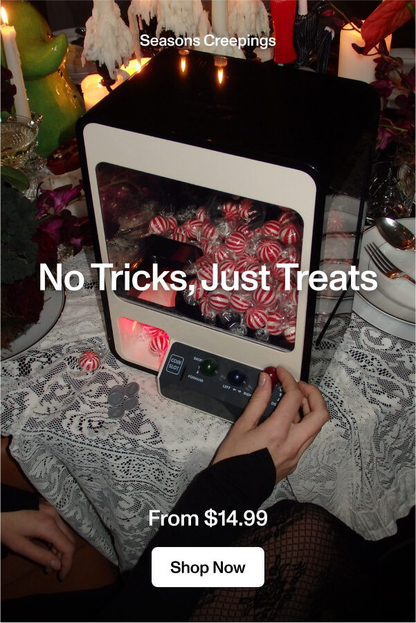 Seasons Creepings. No Tricks, Just Treats.From $14.99. Shop Now..