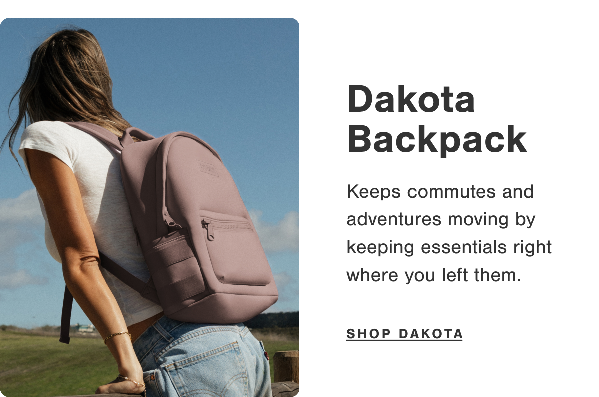 Dakota Backpack. Keeps commutes and adventures moving by keeping essentials right where you left them.