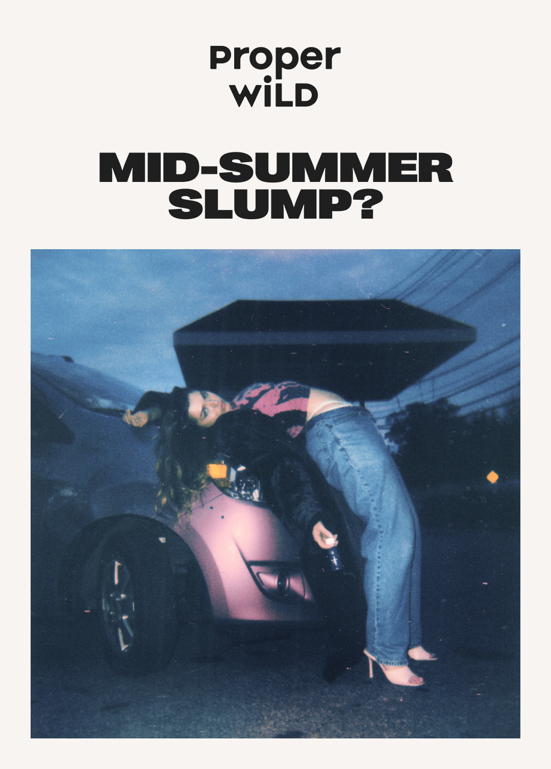 proper wild - mid-summer slump?