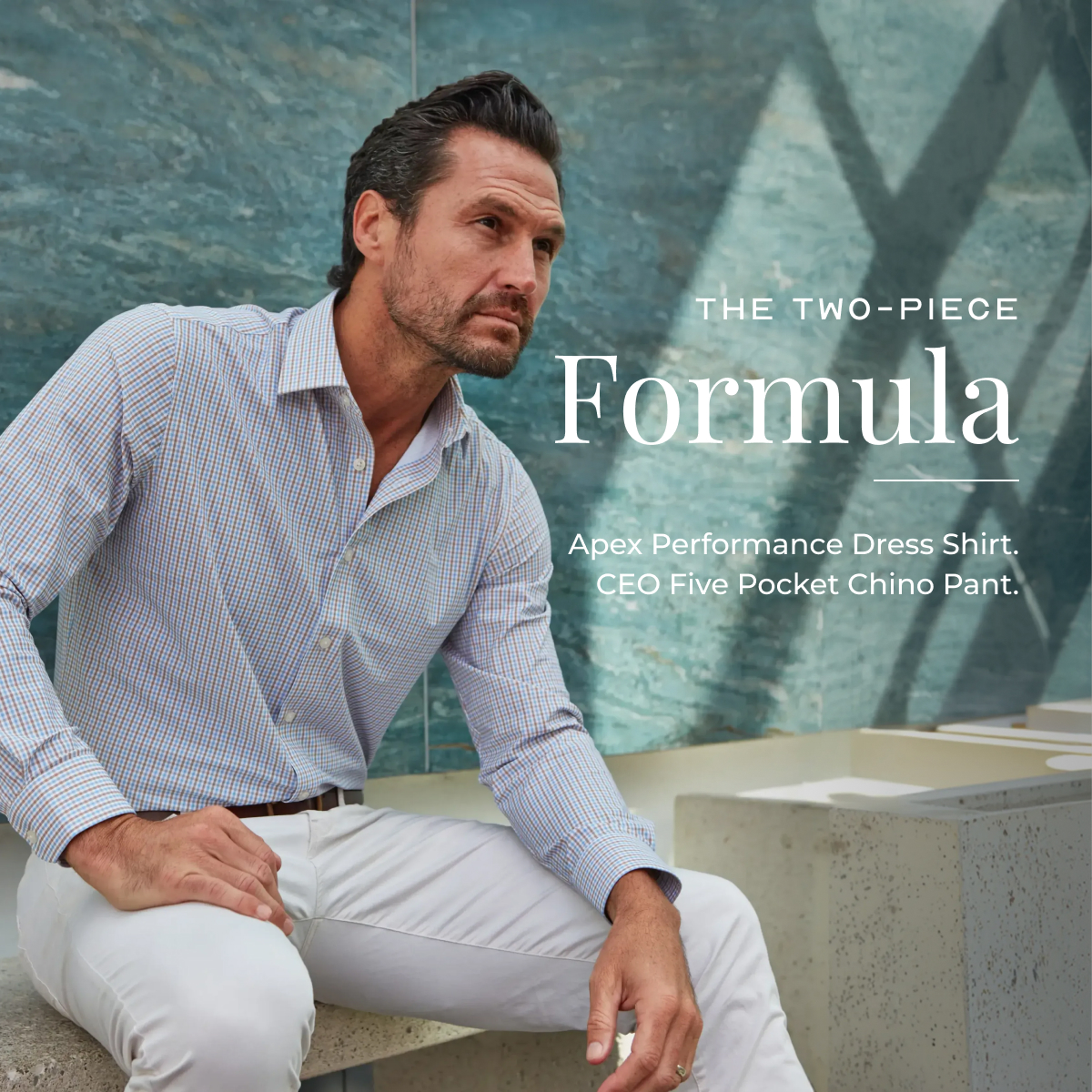 The Two-Piece Formula Apex Performance Dress Shirt. CEO Five Pocket Chino Pant.