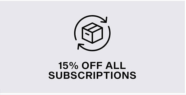15% Off all subscriptions