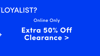 Not a VIP/Loyalist? | Online Only | Extra 50% Off Clearance >