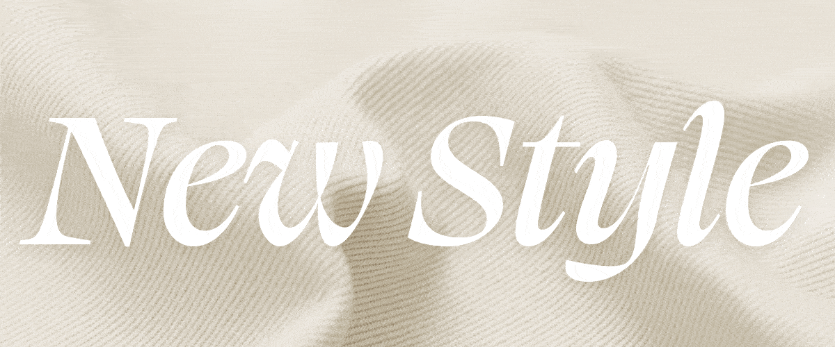 New Style — One of a kind.