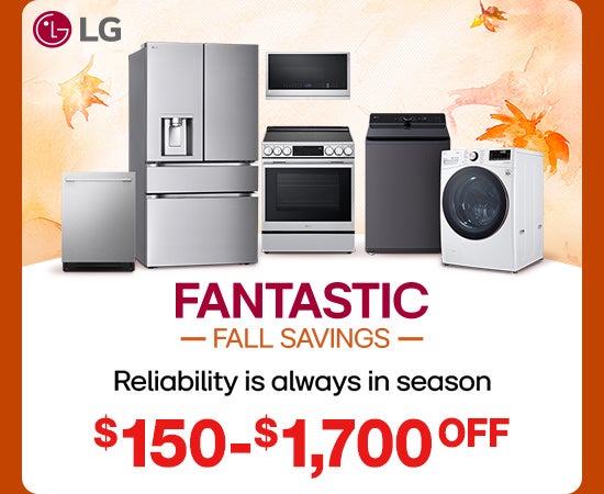 lg appliances fantastic fall savings $150 - $1700 OFF