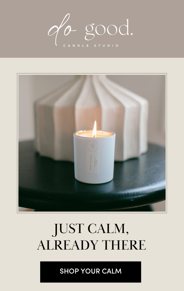 image of a signature white candle burning on a side table with text about being calm