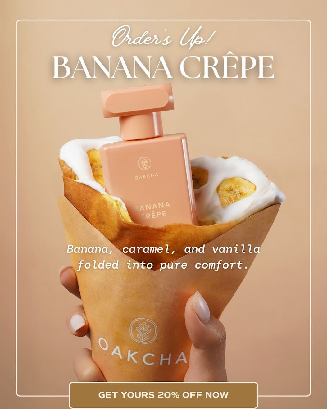 Oakcha. Introducing Banana Crepe. Get Yours 20 Off Now!